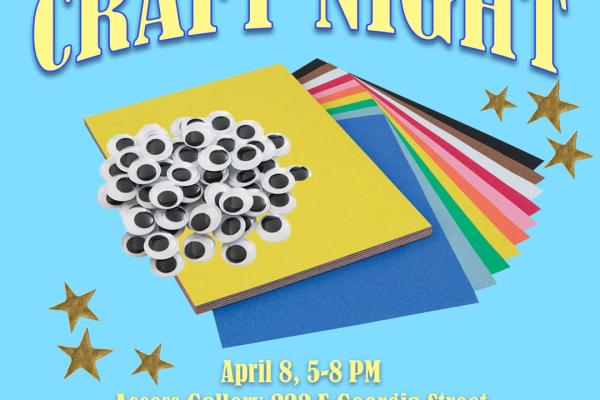 Light blue background with a pile of colourful paper, stars, and googly eyes. Text reads "Craft Night" at the top, and event details along the bottom, followed by "create for the sake of creating!"