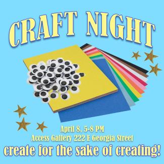 Light blue background with a pile of colourful paper, stars, and googly eyes. Text reads "Craft Night" at the top, and event details along the bottom, followed by "create for the sake of creating!"