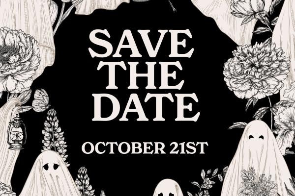 seven illustrated white sheet ghosts circle the edges of the image on a black background, and sit amongst large drawn flowers. One of the ghosts is reading, another has cat ears, one is eating a lollipop, another holding a lantern, etc. The centre of the image reads "SAVE THE DATE OCTOBER 21ST"