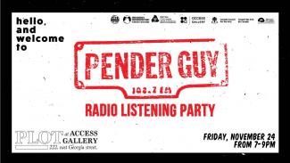 Image of a poster which reads "PENDER GUY 102.7 FM: RADIO LISTENING PARTY" in red on a white background.