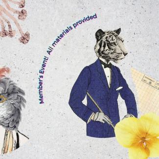 A collaged image of a man's torso in a dapper suit, with the head of a tiger. Words on the image read "Member's event! All materials provided
