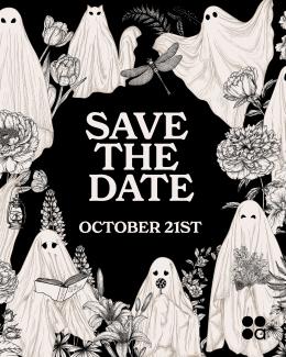 seven illustrated white sheet ghosts circle the edges of the image on a black background, and sit amongst large drawn flowers. One of the ghosts is reading, another has cat ears, one is eating a lollipop, another holding a lantern, etc. The centre of the image reads "SAVE THE DATE OCTOBER 21ST"