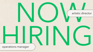 the words "now hiring" appear in a grass green all caps text, in smaller bubbles above and below them, the job titles being hired for, Artistic Director and Operations Manager appear. 