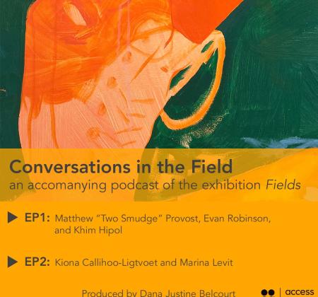 An image of a close up of a painting of a shoe with overlaying text reading "Conversations in the Field: an accompanying podcast to the exhibition "Fields". EP1: with Evan Robinson, Matthew "Two Smudge" Provost, and Khim Hipol. EP2: Kiona Callihoo-Ligtvoet and Marina Levit. Produced by Dana Justine Belcourt." 